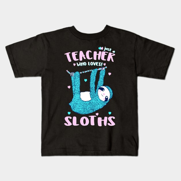Just A Girl Who Loves Sloths Teacher Christmas Gift Idea Tee Kids T-Shirt by Printofi.com